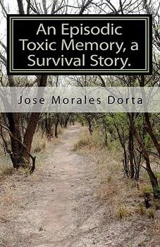 Paperback An Episodic Toxic Memory, a Survival Story. Book