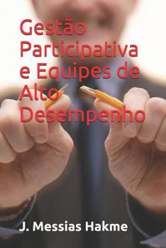 Paperback Gestão Participativa e Equipes de Alto Desempenho [Portuguese] Book