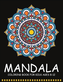 Paperback Mandala Coloring Book for Kids Ages 8-12: 55 Fun and Easy Mandala Coloring Pages for Kids - Mandala Book for Kids - Mandala Gift for Kids, Toddlers an Book