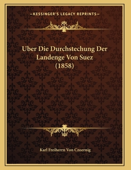 Paperback Uber Die Durchstechung Der Landenge Von Suez (1858) [German] Book