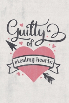 Guilty of stealing hearts: Valentine's Day Gift • Blush Notebook in a cute Design • 6" x 9" (15.24 x 22.86 cm)