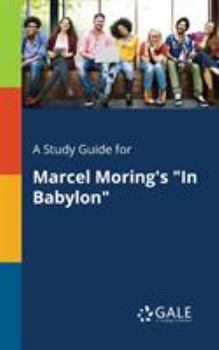 Paperback A Study Guide for Marcel Moring's "In Babylon" Book