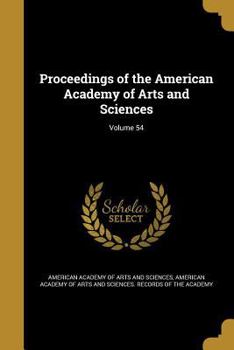 Paperback Proceedings of the American Academy of Arts and Sciences; Volume 54 Book