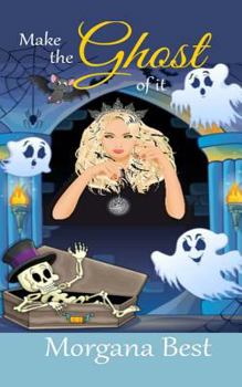 Make the Ghost of It - Book #3 of the Witch Woods Funeral Home
