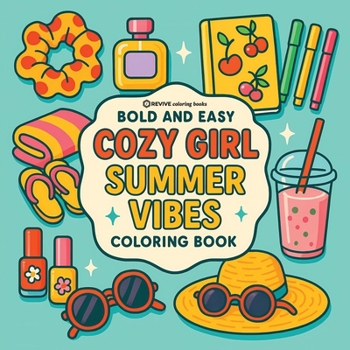 Bold & Easy Cozy Girl Summer Vibes: Comfy, Cute & Relaxing Stress Relief Coloring-Perfect Cozy Girl Gift! (Bold & Easy Stress Relief Coloring Books)