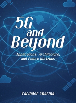 Hardcover 5G Network Technology and Beyond : Applications, Architecture, and Future Horizons Book