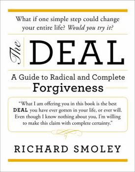 Hardcover The Deal: A Guide to Radical and Complete Forgiveness Book