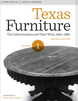 Texas Furniture: The Cabinetmakers and Their Work, 1840-1880 - Book  of the Focus on American History