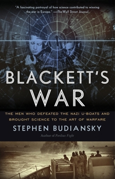 Paperback Blackett's War: The Men Who Defeated the Nazi U-Boats and Brought Science to the Art of Warfare Book