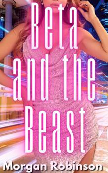 Beta and the Beast (Beastverse) - Book #2 of the Beastverse
