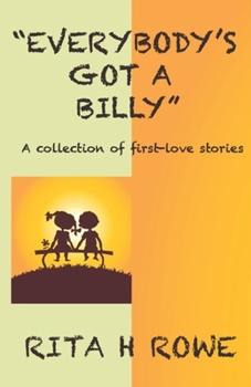 Paperback Everybody's Got A Billy: A Collection of First-love Stories Book