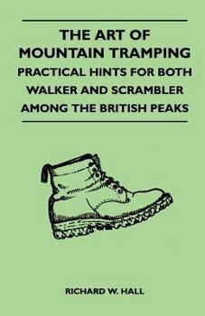 Paperback The Art of Mountain Tramping - Practical Hints for Both Walker and Scrambler Among the British Peaks Book