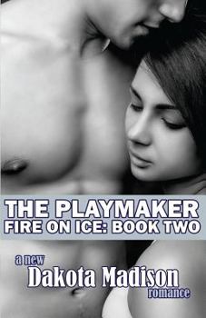 The Playmaker - Book #2 of the Fire on Ice