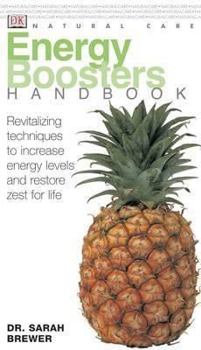 Hardcover DK Natural Care Handbooks: Energy Boosters: Revitalizing Techniques to Increase Energy Levels and Restore Zest for Life Book