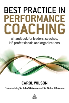 Paperback Best Practice in Performance Coaching: A Handbook for Leaders, Coaches, HR Professionals and Organizations Book