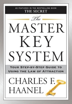 Paperback The Master Key System: Your Step-By-Step Guide to Using the Law of Attraction Book