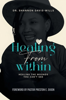 Paperback Healing From Within: Healing the Wounds You Can't See Book