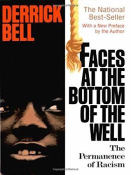 Faces at the Bottom of the Well: The Permanence of Racism