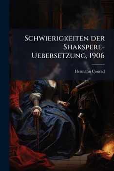 Paperback Schwierigkeiten der Shakspere-Uebersetzung, 1906 [German] Book