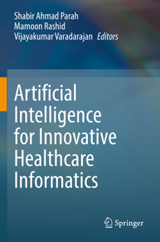 Paperback Artificial Intelligence for Innovative Healthcare Informatics Book