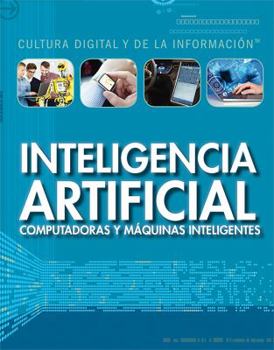 Inteligencia Artificial: Computadoras y Maquinas Inteligentes - Book  of the Cultura Digital y de la Información / Digital and Information