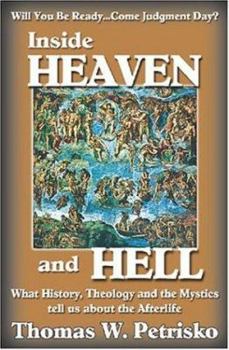 Paperback Inside Heaven and Hell: What History, Theology and the Mystics Tell Us about the Afterlife Book