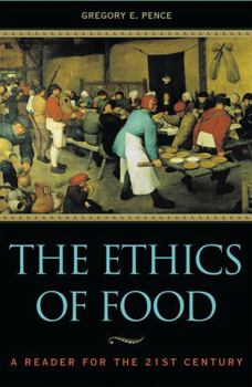 Paperback The Ethics of Food: A Reader for the Twenty-First Century Book