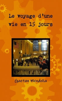 Paperback le voyage d'une vie en 15 jours (French Edition) [French] Book