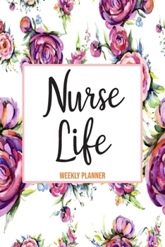 Paperback Weekly Planner Nurse Life: Cute Planner For Nurses 12 Month Calendar Schedule Agenda Organizer Book