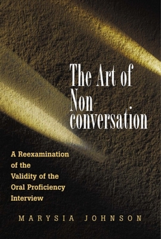 Paperback The Art of Non-Conversation: A Reexamination of the Validity of the Oral Proficiency Interview Book