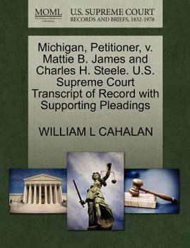 Paperback Michigan, Petitioner, V. Mattie B. James and Charles H. Steele. U.S. Supreme Court Transcript of Record with Supporting Pleadings Book