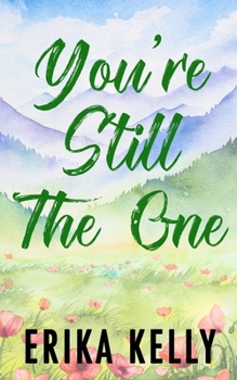 You're Still The One (Alternate Special Edition Cover): A Calamity Falls Small Town Romance