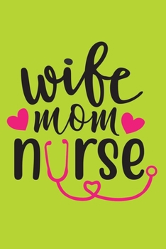 Paperback Wife - Mom - Nurse: Cute Nurse Journal - Easy Find Bright Green! Best Nurse Gift Ideas Medical Notebook Book