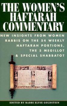 Hardcover The Women's Haftarah Commentary: New Insights from Women Rabbis on the 54 Weekly Haftarah Portions, the 5 Megillot & Special Shabbatot Book