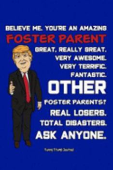 Paperback Funny Trump Journal: Pro Trump Gag Gifts for Foster Parents (6x9 Foster Parent Journal) Book