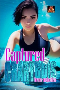 Captured by Charybdis (Charybdis Trilogy, #1) - Book #1 of the Charybdis