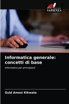 Paperback Informatica generale: concetti di base [Italian] Book