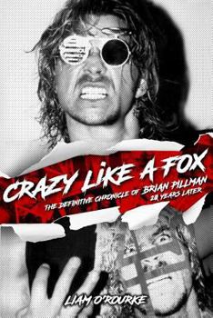 Paperback Crazy Like A Fox: The Definitive Chronicle of Brian Pillman 20 Years Later Book