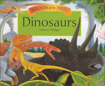 Hardcover Sounds of the Wild: Dinosaurs [With Sounds] Book