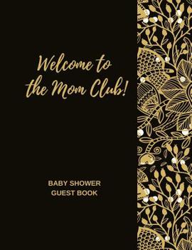 Welcome to The Mom Club!: Baby Shower Guest Book for Boy or Girl | Keepsake Journal for Family & Friends