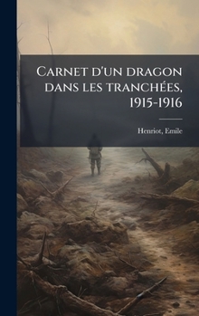 Hardcover Carnet d'un dragon dans les tranchÃ(c)es, 1915-1916 [French] Book