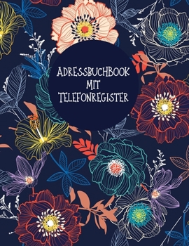 Adressbuch Mit Telefonregister : Telefon and Adressbuch Mit a-Z Register (Adressen, Telefonnummern, Mailadressen, Geburtstag Von Freunden und Bekannten).