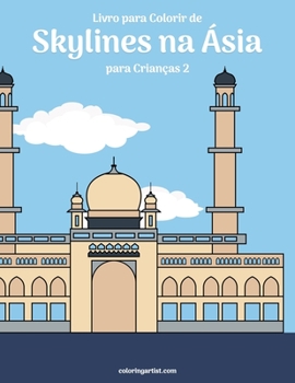 Paperback Livro para Colorir de Skylines na Ásia para Crianças 2 [Portuguese] Book