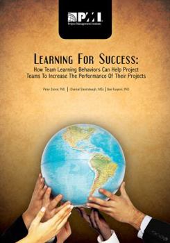 Paperback Learning for Success: How Team Learning Behaviors Can Help Project Teams to Increase the Performance of Their Projects Book