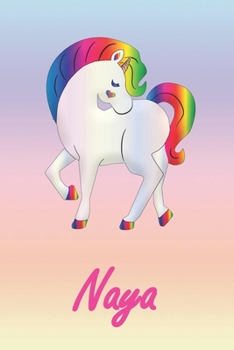 Naya: Personalisiertes individualisiertes Einhorn Notizbuch / pers�nliches Tagebuch / Schreibheft / Logbuch / Planer / Vokabelheft / Notizen - 6 x 9 Zoll (ca. DIN A5), 110 linierte Seiten mit Datumsli