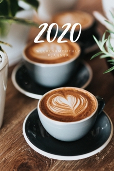 Paperback 2020 Weekly & Monthly Planner: Coffee - 6X9 Size - Glossy Soft Cover - Multi-Purpose: Organizer/Calendar/Notebook/Agenda/Diary/Journal. Book