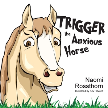 Paperback Trigger the Anxious Horse Book