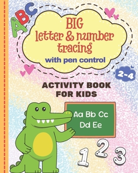 Paperback Big Letter & Number Tracing: Practice for Kids with Pen Control for Ages 2-4. Book