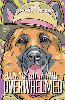 We're All a Little Overwhelmed - Book #1.5 of the You Are Enough