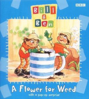 Paperback A Flower for Weed (Bill & Ben) Book